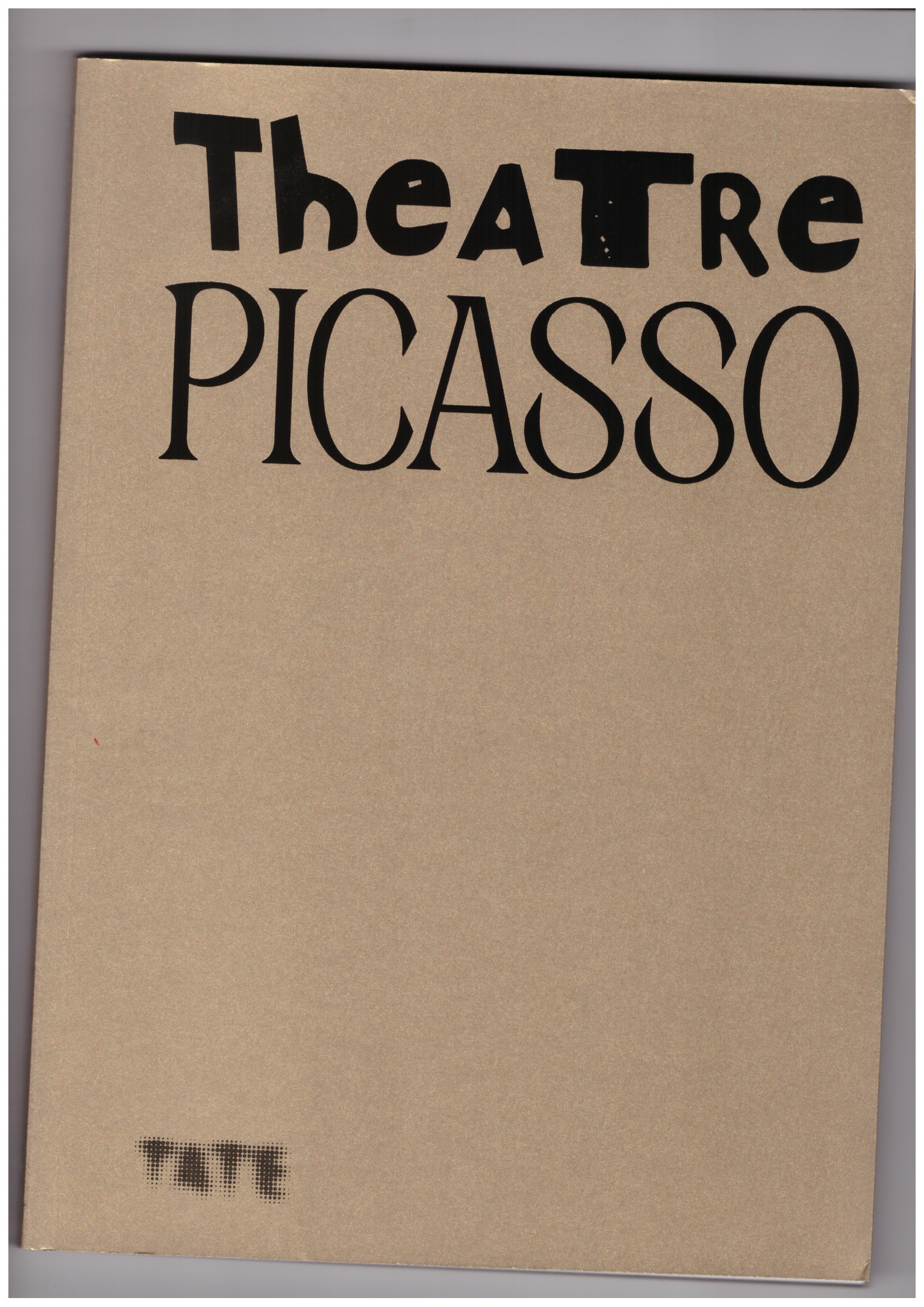 DOUBAL, Rosalie; FUENTEBLANCA, Enrique; SIDLINA, Natalia; TSANG, Wu (eds.); PICASSO, Pablo - Theatre Picasso